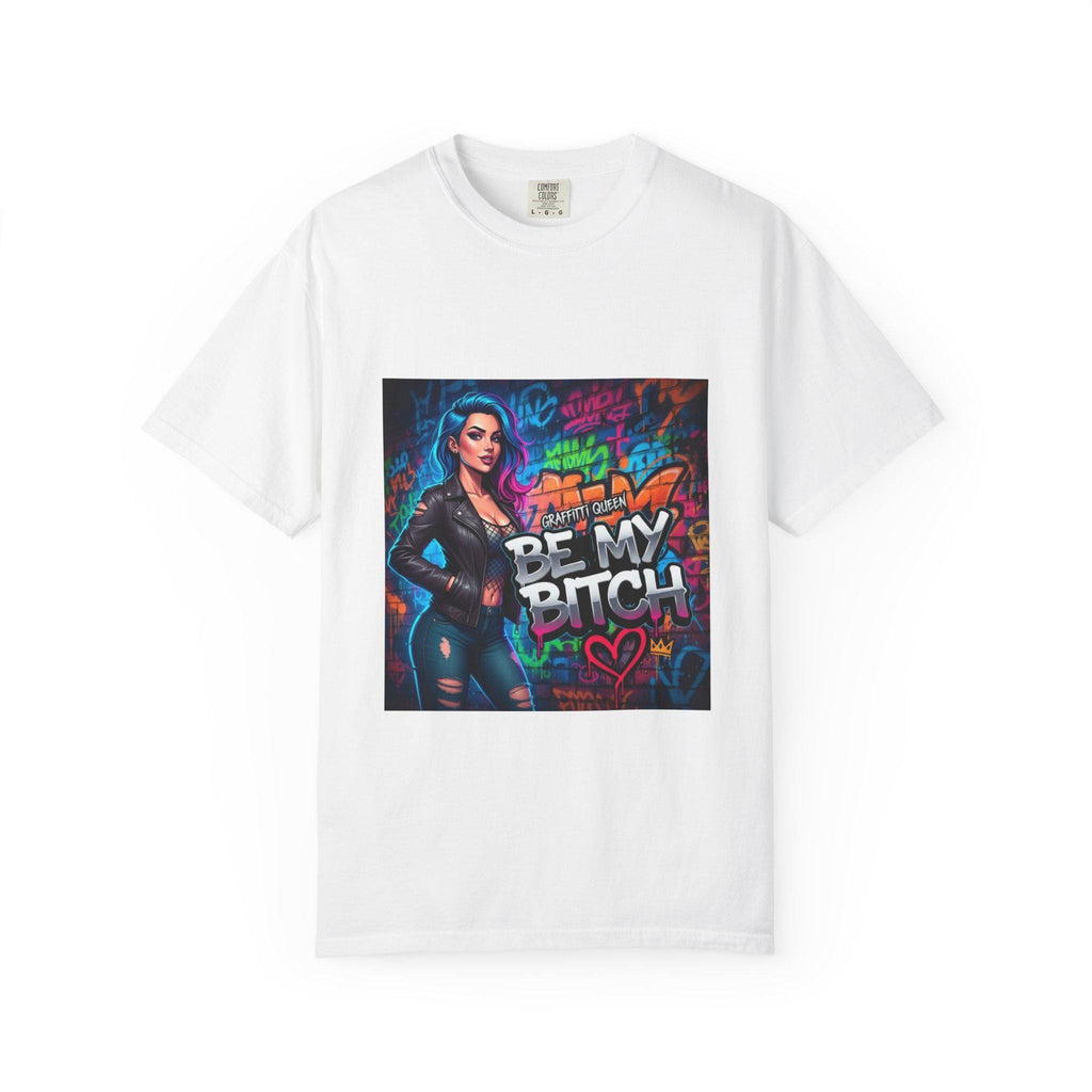 Graffiti Femme Illustration Be My Bitch T-Shirt | Street Art Graphic Tee