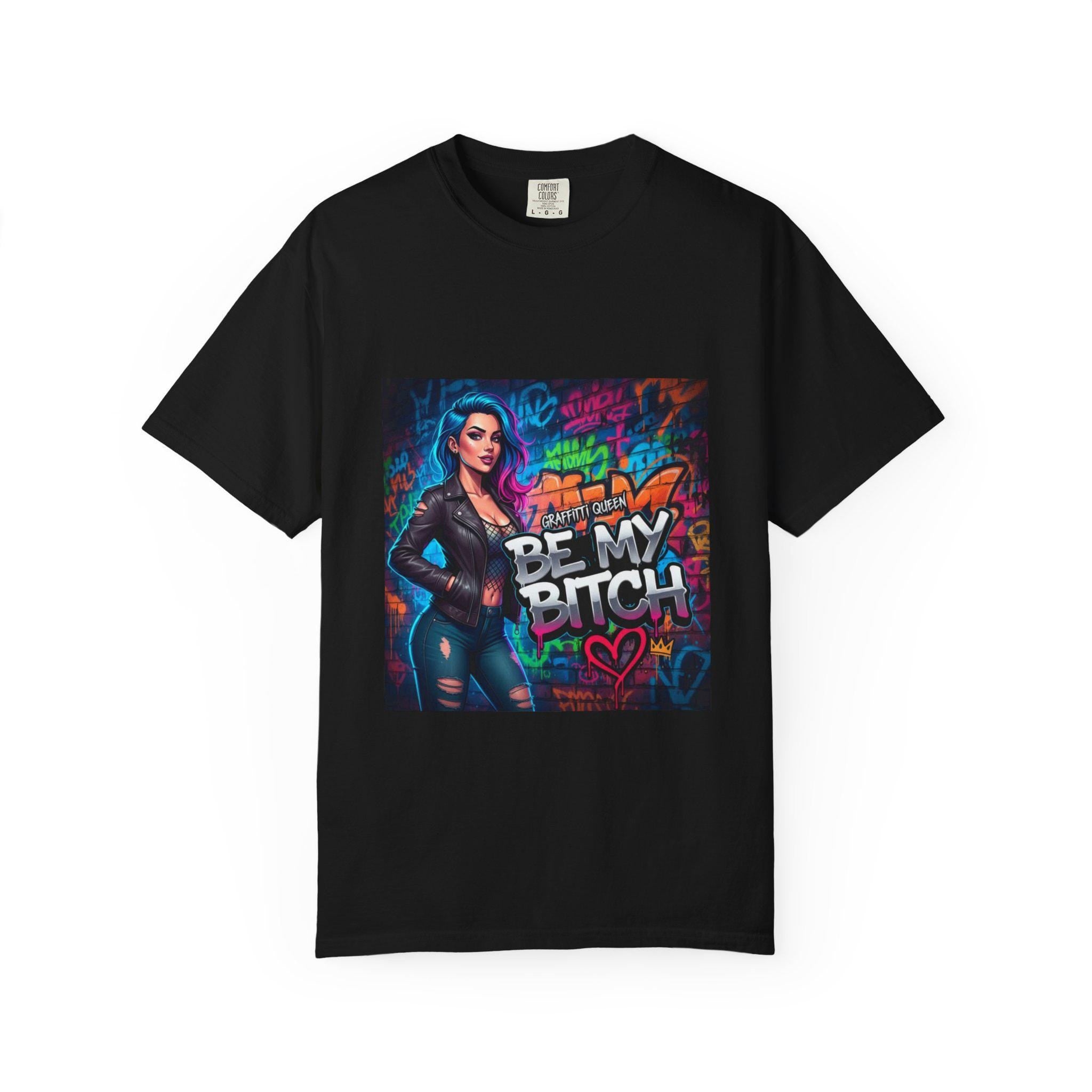 Graffiti Femme Illustration Be My Bitch T-Shirt | Street Art Graphic Tee