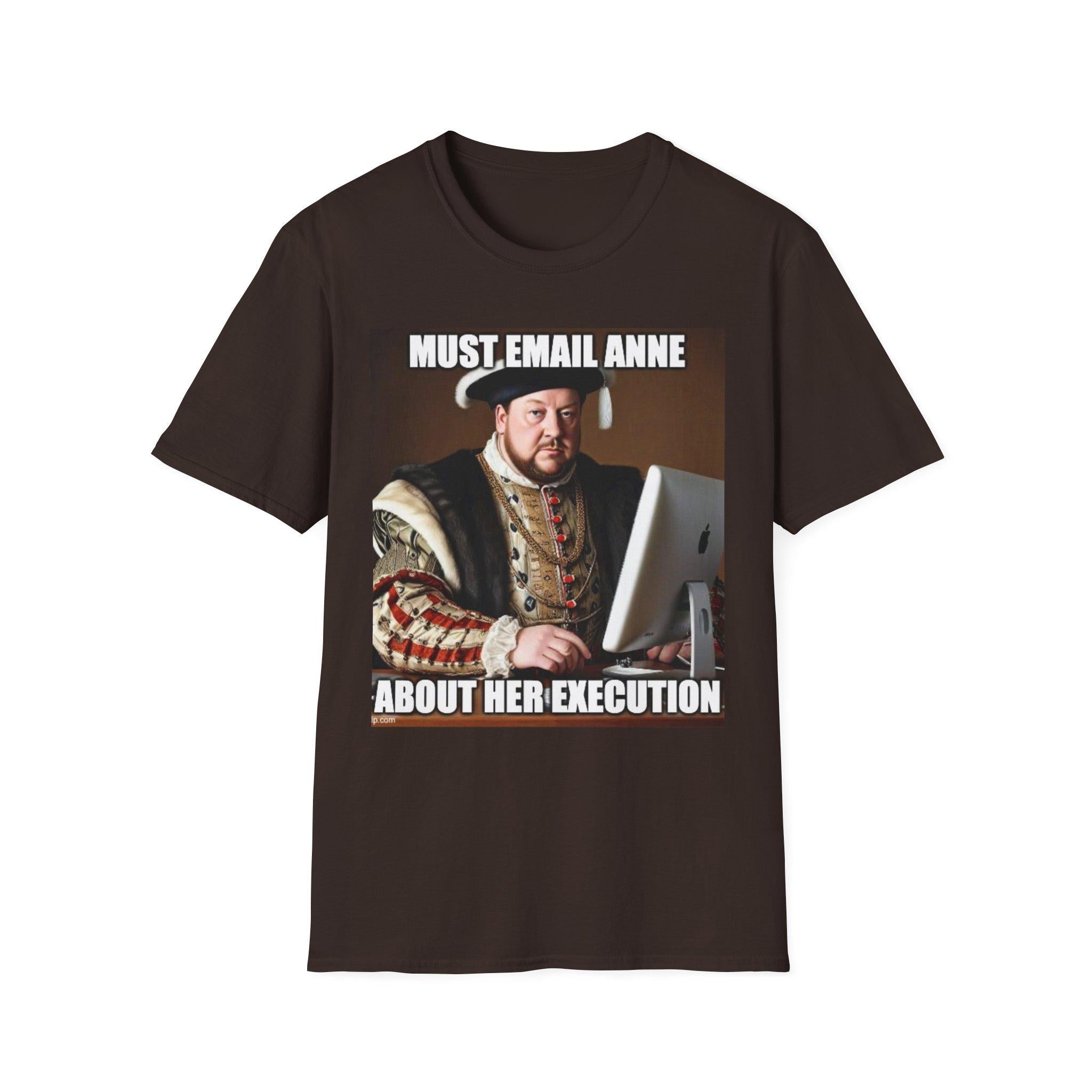 Must Email Anne meme T-Shirt | Henry VIII portrait humor