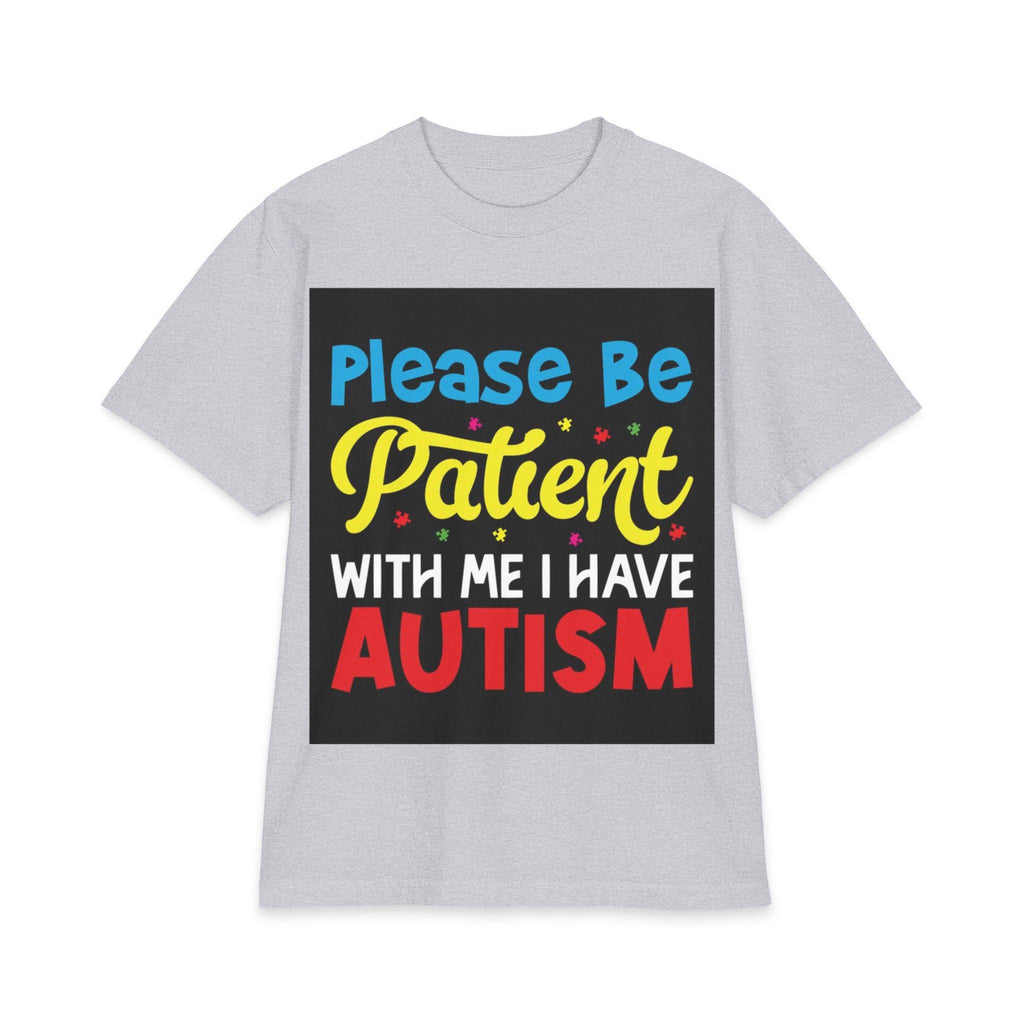 Please Be Patient With Me I Have Autism T-Shirt | Awareness Tee