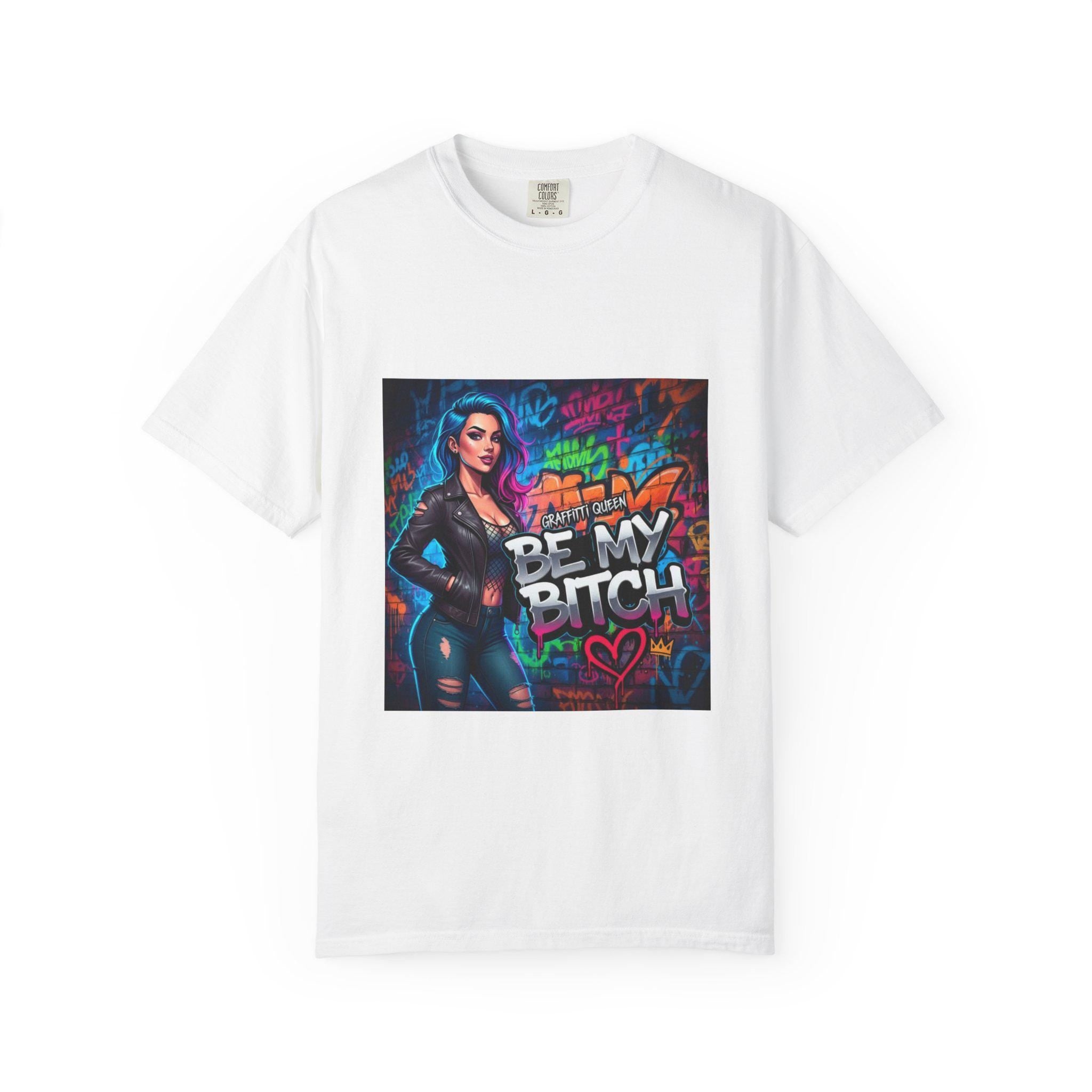 Graffiti Femme Illustration Be My Bitch T-Shirt | Street Art Graphic Tee