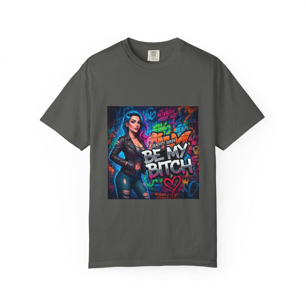 Graffiti Femme Illustration Be My Bitch T-Shirt | Street Art Graphic Tee