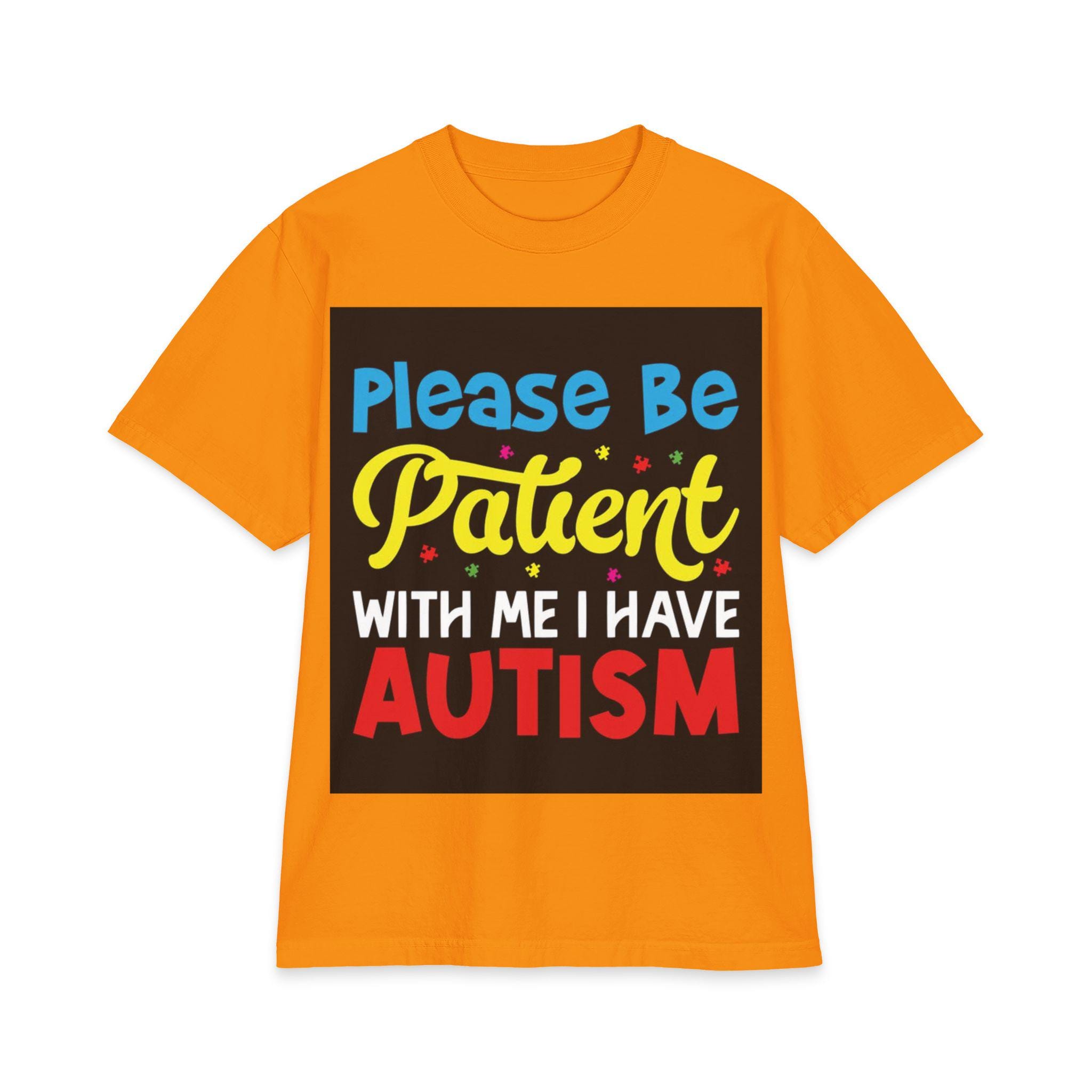 Please Be Patient With Me I Have Autism T-Shirt | Awareness Tee