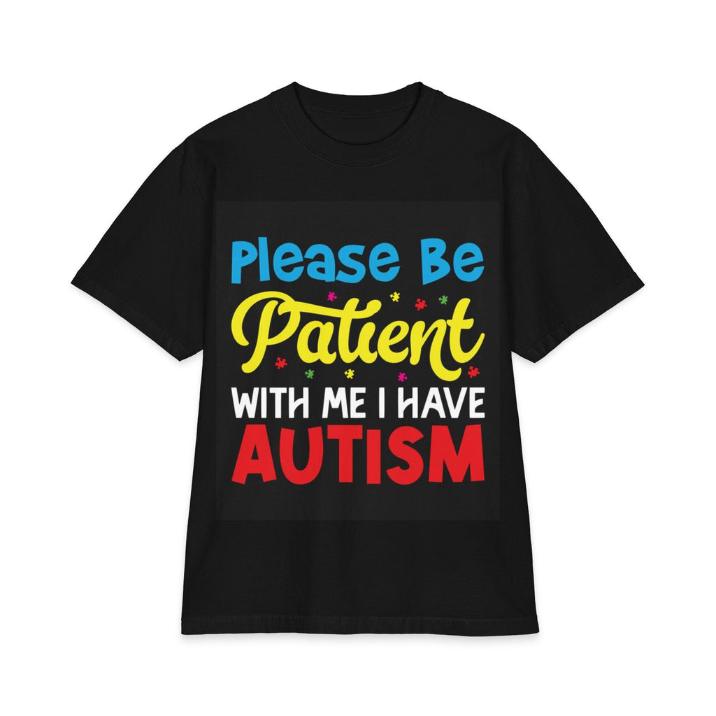Please Be Patient With Me I Have Autism T-Shirt | Awareness Tee