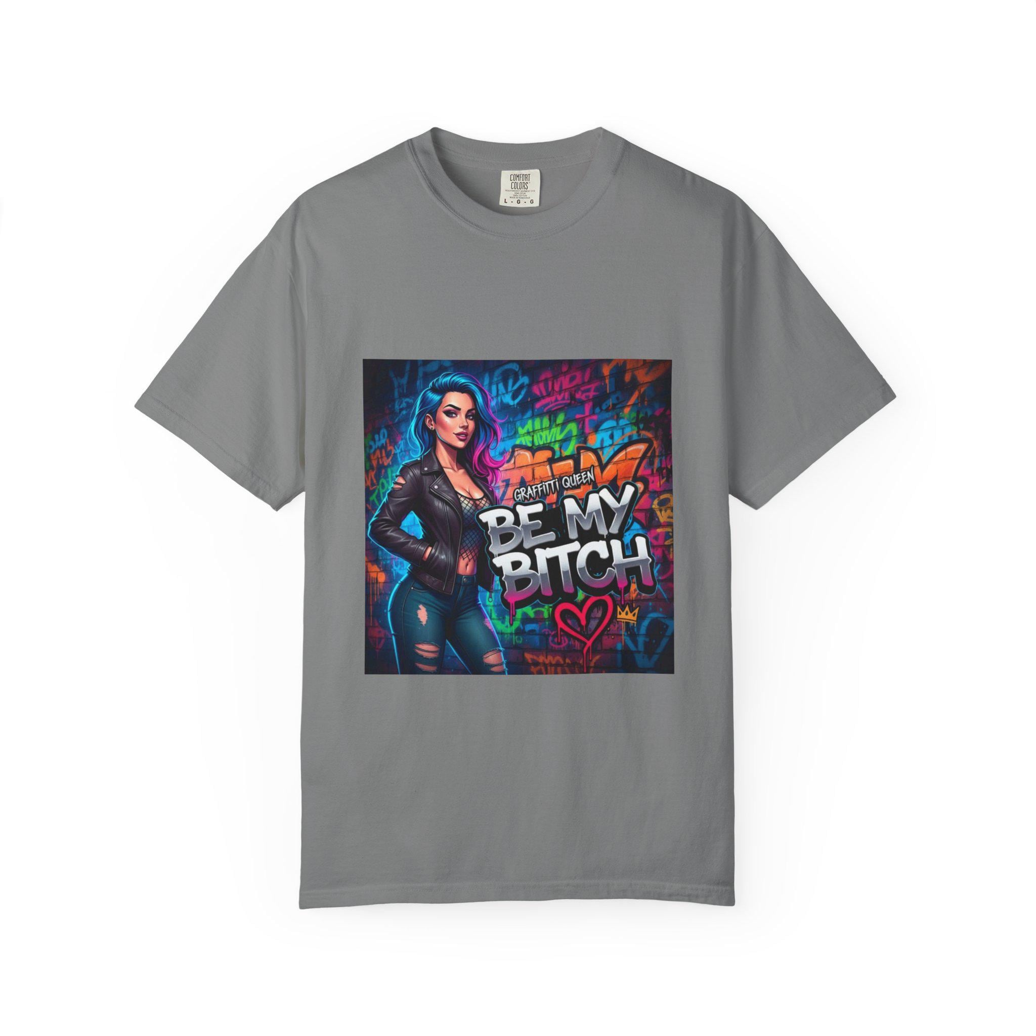 Graffiti Femme Illustration Be My Bitch T-Shirt | Street Art Graphic Tee